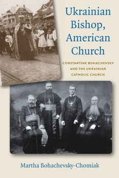 Paperback Ukrainian Bishop, American Church: Constantine Bohachevsky and the Ukrainian Catholic Church Book