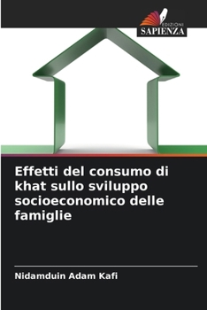 Paperback Effetti del consumo di khat sullo sviluppo socioeconomico delle famiglie [Italian] Book