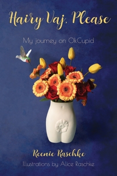 Paperback Hairy Vaj, Please: My Journey on OkCupid Book