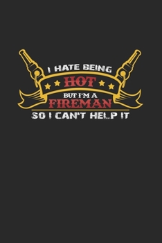 I hate being hot fireman: 6x9 Fire Department | grid | squared paper | notebook | notes