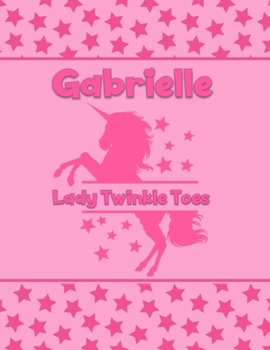 Gabrielle Lady Twinkle Toes: Personalized Draw & Write Book with Her Unicorn Name | Word/Vocabulary List Included for Story Writing