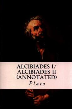 Paperback ALCIBIADES I/ ALCIBIADES II (annotated) Book