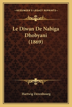 Paperback Le Diwan De Nabiga Dhobyani (1869) [French] Book