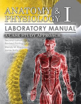 Anatomy and Physiology 1 Laboratory Manual: A Case Study Approach