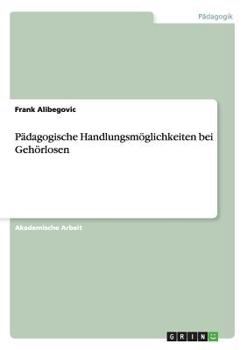 Paperback Pädagogische Handlungsmöglichkeiten bei Gehörlosen [German] Book