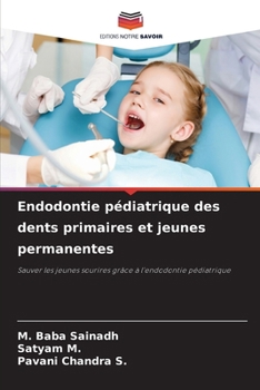 Endodontie pédiatrique des dents primaires et jeunes permanentes (French Edition)