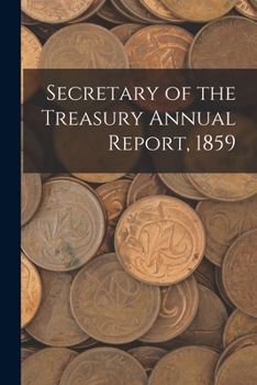 Paperback Secretary of the Treasury Annual Report, 1859 Book