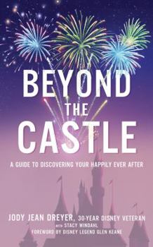 Audio CD Beyond the Castle: A Disney Insider's Guide to Finding Your Happily Ever After Book