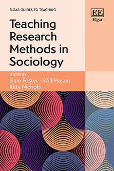 Teaching Research Methods in Sociology (Elgar Guides to Teaching)