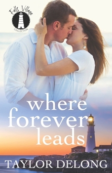 Where Forever Leads - Book #7 of the Falls Village Collection