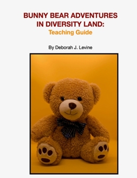 Paperback Bunny Bear Adventures in Diversity Land: Teaching Guide Book