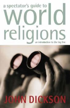 Spectator's Guide to World Religions, A: An Introduction to the Big Five - Book  of the Spectator's Guides