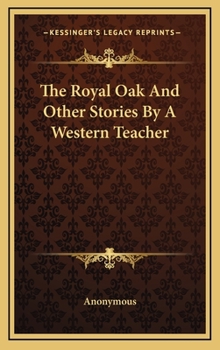 Hardcover The Royal Oak And Other Stories By A Western Teacher Book