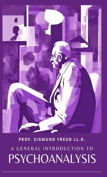 Hardcover A General Introduction To Psychoanalysis Book