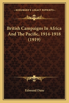 Paperback British Campaigns In Africa And The Pacific, 1914-1918 (1919) Book
