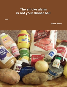 Paperback The smoke alarm is not your dinner bell (color) Book