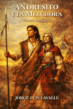 Andresito y la Melchora: La historia de un amor en guerra (Spanish Edition)