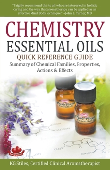 Paperback Chemistry Essential Oils Quick Reference Guide Summary of Chemical Families, Properties, Actions & Effects Book