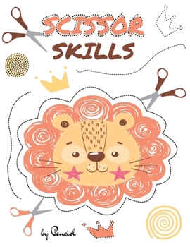 Scissor skills: Cutting practice for preschoolers Cut and paste workbook Color, cut and glue activity book 41 projects