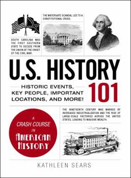 U.S. History 101: From the Civil War to the Great Recession, Your Guide to American History - Book  of the Adams 101