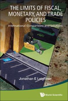 Hardcover Limits of Fiscal, Monetary, and Trade Policies, The: International Comparisons and Solutions Book