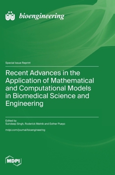 Hardcover Recent Advances in the Application of Mathematical and Computational Models in Biomedical Science and Engineering Book