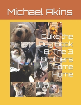 Paperback Duke the Dog Book 8: The 3 Brothers Come Home Book