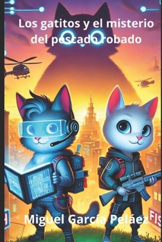 Paperback Los gatitos y el misterio del pescado robado [Spanish] Book
