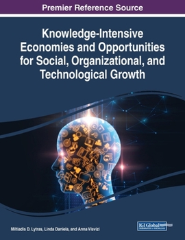 Paperback Knowledge-Intensive Economies and Opportunities for Social, Organizational, and Technological Growth Book