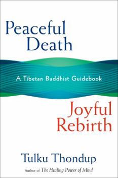Hardcover Peaceful Death, Joyful Rebirth: A Tibetan Buddhist Guidebook Book