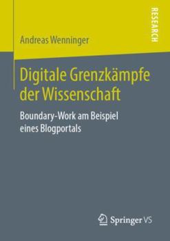 Paperback Digitale Grenzkämpfe Der Wissenschaft: Boundary-Work Am Beispiel Eines Blogportals [German] Book
