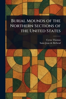 Paperback Burial Mounds of the Northern Sections of the United States Book