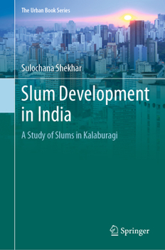 Hardcover Slum Development in India: A Study of Slums in Kalaburagi Book