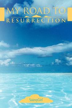 Paperback My Road to Resurrection Book