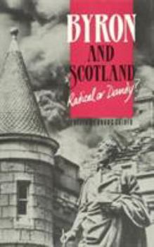 Byron and Scotland: Radical or Dandy