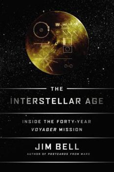 Hardcover The Interstellar Age: Inside the Forty-Year Voyager Mission Book