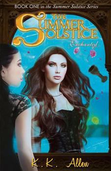 Paperback The Summer Solstice Enchanted: (The Summer Solstice Series, Book 1) Book