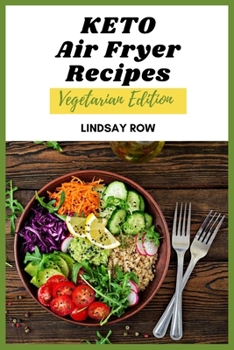 Keto air fryer recipes: Vegetarian edition