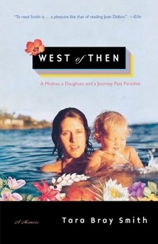 Paperback West of Then: A Mother, a Daughter, and a Journey Past Paradise Book