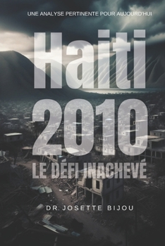 Paperback Haïti 2010: Le Défi Inachevé ne Analyse Pertinente pour Aujourd'hui. [French] Book