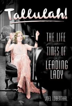 Hardcover Tallulah!: The Life and Times of a Leading Lady Book