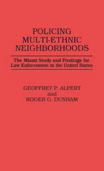 Hardcover Policing Multi-Ethnic Neighborhoods: The Miami Study and Findings for Law Enforcement in the United States Book