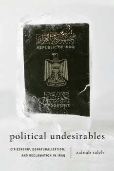 Paperback Political Undesirables: Citizenship, Denaturalization, and Reclamation in Iraq Book