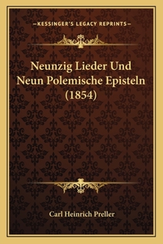 Paperback Neunzig Lieder Und Neun Polemische Episteln (1854) [German] Book