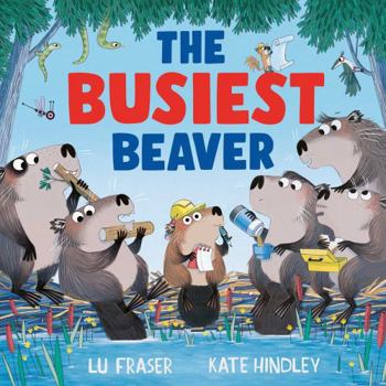 Hardcover The Busiest Beaver: From the Creators of the Littlest Yak Book