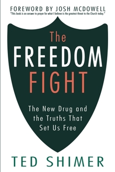 Paperback The Freedom Fight: The New Drug and the Truths That Set Us Free Book