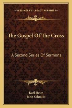 Paperback The Gospel Of The Cross: A Second Series Of Sermons Book