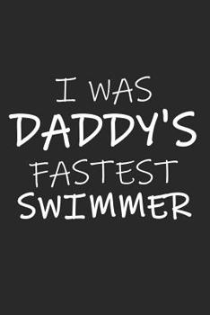Paperback I Was Daddy's Fastest Swimmer: 6 x 9 Dot Grid Dotted Notebook for Babys, Twin Birth Fathers & Moms Book