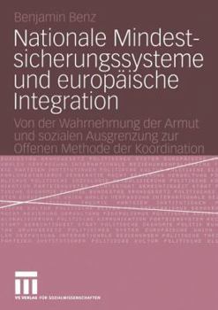 Paperback Nationale Mindestsicherungssysteme Und Europäische Integration: Von Der Wahrnehmung Der Armut Und Sozialen Ausgrenzung Zur Offenen Methode Der Koordin [German] Book