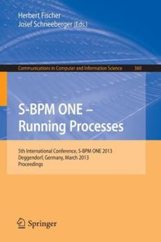 Paperback S-BPM One - Running Processes: 5th International Conference, S-BPM One 2013, Deggendorf, Germany, March 11-12, 2013. Proceedings Book